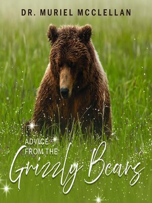 cover image of Advice from the Grizzly Bears